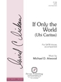 If Only the World (Ubi Caritas) - The David C. Dickau Choral Series