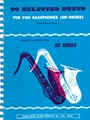 30 Selected Duets For Two Saxophones Or Oboes Easy Intermediate
