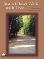 Just A Closer Walk With Thee