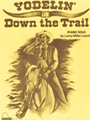Yodelin' Down The Trail