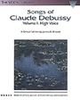 Songs Of Claude Debussy  Volume 1