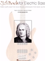 J S Bach For The Electric Bass