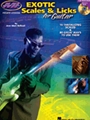 Exotic Scales & Licks For Guitar