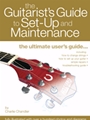 Guitarist's Guide To Setup & Maintenance