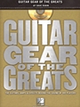 Guitar Gear Of The Greats