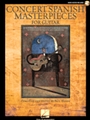 Concert Spanish Masterpieces For Guitar