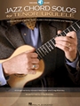 Jazz Chord Solos for Tenor Ukulele
