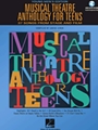 Musical Theatre Anthology For Teens