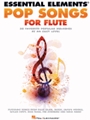 Essential Elements Pop Songs for Flute