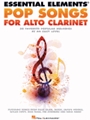 Essential Elements Pop Songs for Alto Clarinet