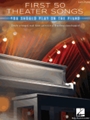 First 50 Theater Songs You Should Play on Piano