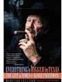Everything's Bigger in Texas - The Life and Times of Kinky Friedman