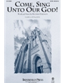 Come Sing Unto Our God