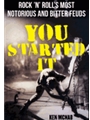 You Started It: Rock 'n' Roll's Most Notorious And Enduring Feuds