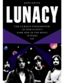 Lunacy - The Curious Phenomenon of Pink Floyd's Dark Side of the Moon, 50 Years On