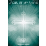 Jesus, Be My Shield