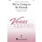 We're Going To Be Friends