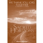 We Thank You, Lord, Together - Sacred Horizons Choral Series