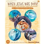 When Jesus Was Born!  Five Songs for Advent and Christmas