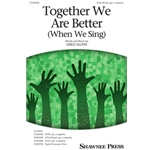 Together We Are Better (When We Sing)