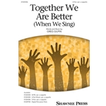 Together We Are Better (When We Sing)