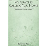 My Grace Is Calling You Home