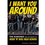 I Want You Around - The Ramones and the Making of Rock 'n' Roll High School