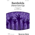 Bambelela (Never Give Up)