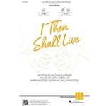 I Then Shall Live