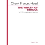 The Wrath of Troilus - SATB and Soprano Sax Choral