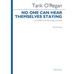 No One Can Hear Themselves Staying - SATB and Strings Vocal Score