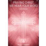 Praying Christ, We Hear Your Word