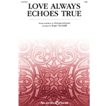 Love Always Echoes True