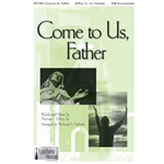 Come To Us, Father