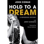 Hold to a Dream - A Newgrass Odyssey by John Cowan with Jimmy Schwartz