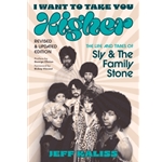 I Want to Take You Higher - The Life and Times of Sly and the Family Stone, Revised & Updated
