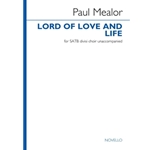 Lord of Love and Life - for SATB Divisi Unaccompanied
