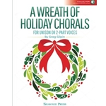 A Wreath of Holiday Chorals - For Unison or 2-Part Voices