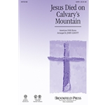 Jesus Died on Calvary's Mountain