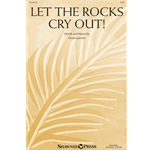 Let the Rocks Cry Out! - An Anthem for Palm Sunday