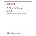 A Cradle Suite, Volume 2 - Soprano, Mezzo-Soprano, Piano Vocal Score