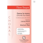 Three Tangos - 1. Dame La Mano