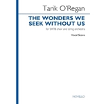 The Wonders We Seek Without Us (Vocal Score) - for SATB Choir and String Orchestra