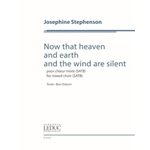 Now that heaven and earth and the wind are silent - SATB