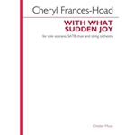 With What Sudden Joy (Vocal Score) - for Solo Soprano, SATB Choir and String Orchestra