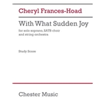 With What Sudden Joy (Study Score) - for Solo Soprano, SATB Choir and String Orchestra
