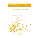 Plenty Good Room: Three Spirituals For TB Voices