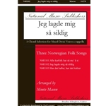 Jeg Lagde Mig Sa Sildig: Three Norwegian Folk Songs
