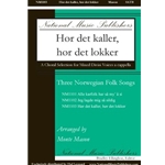 Hor Det Kaller, Hor Det Lokker: Three Norwegian Folk Songs