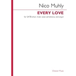 Every Love - for SATB Choir, Male Semichorus, and Organ